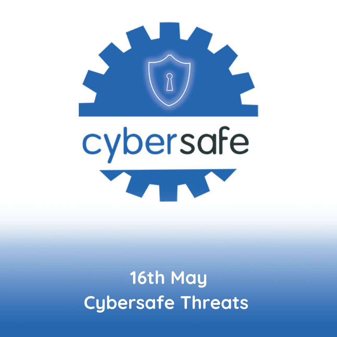 Cybersafe Threats 16 May