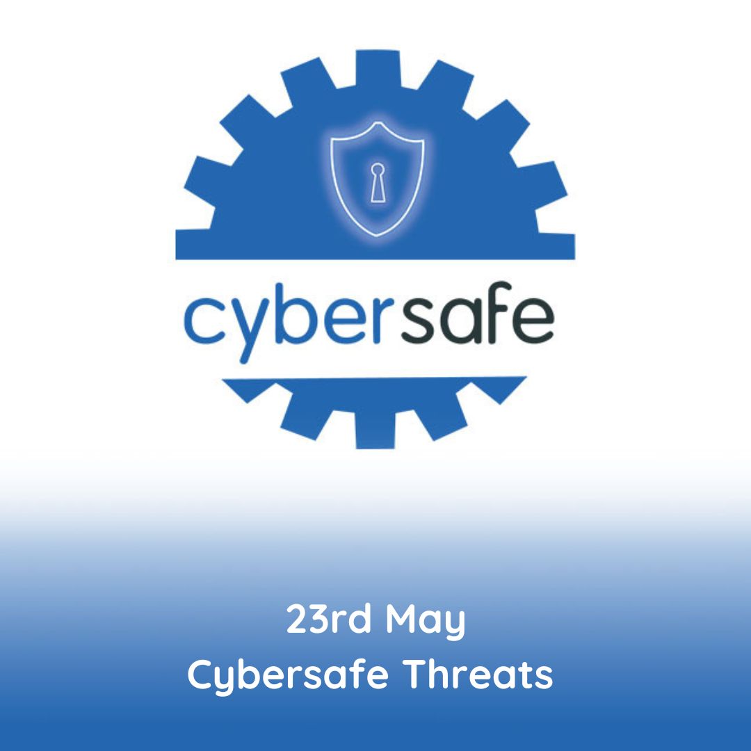 Cybersafe 23 May - Cyber threats